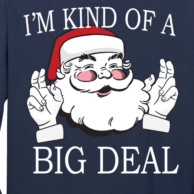 Santa Claus I'm Kind of A Big Deal Tall Long Sleeve T-Shirt