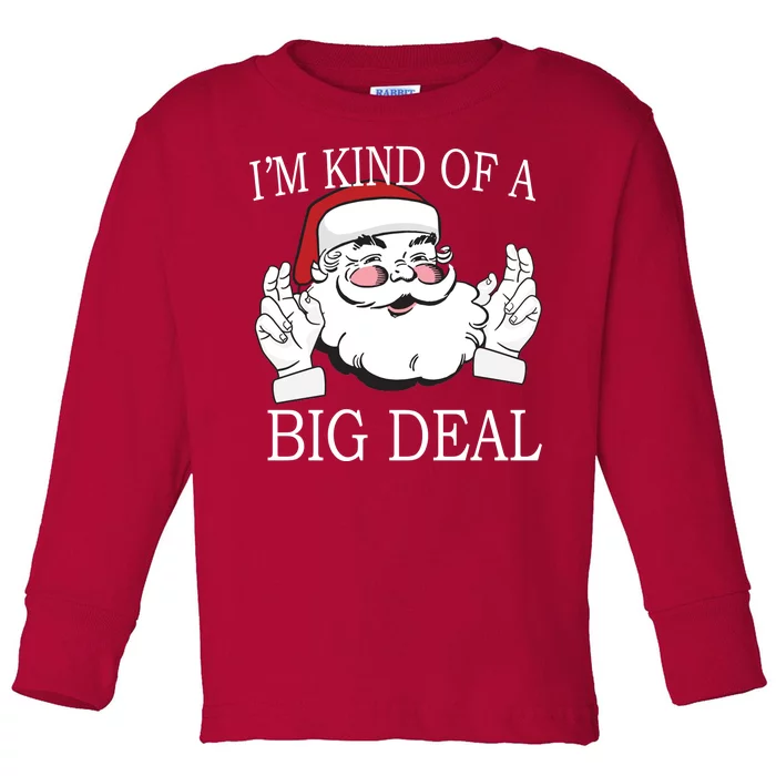 Santa Claus I'm Kind of A Big Deal Toddler Long Sleeve Shirt