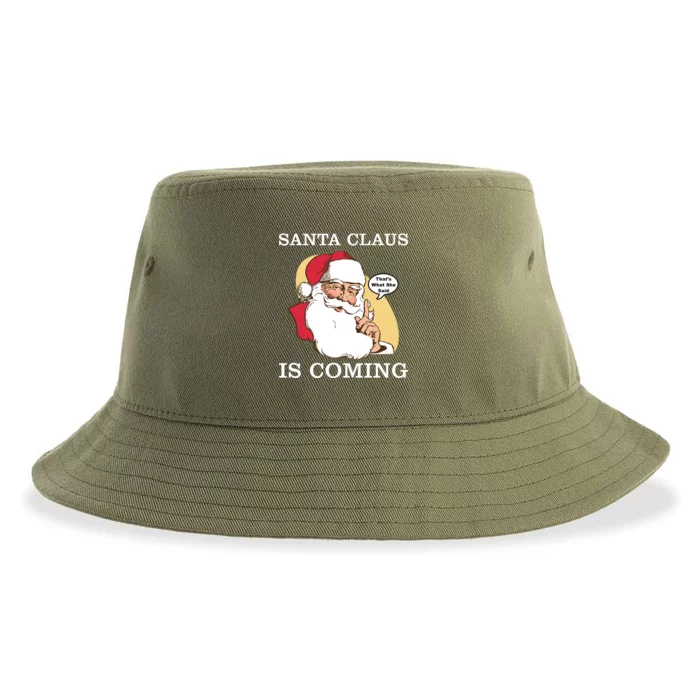 Santa Claus Is Coming That's What She Said Sustainable Bucket Hat