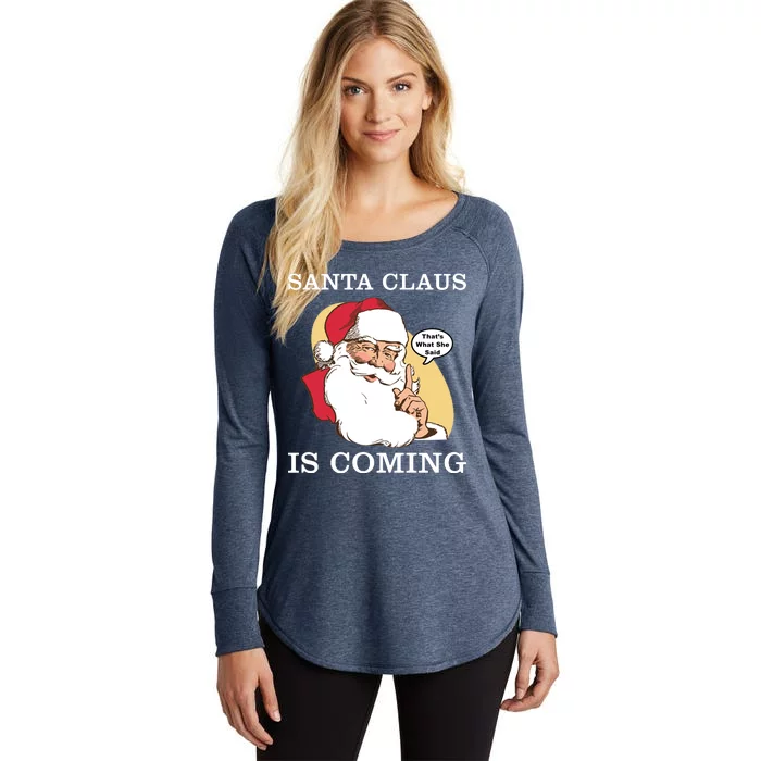 Santa Claus Is Coming That's What She Said Women's Perfect Tri Tunic Long Sleeve Shirt