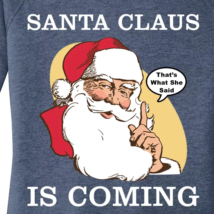 Santa Claus Is Coming That's What She Said Women's Perfect Tri Tunic Long Sleeve Shirt