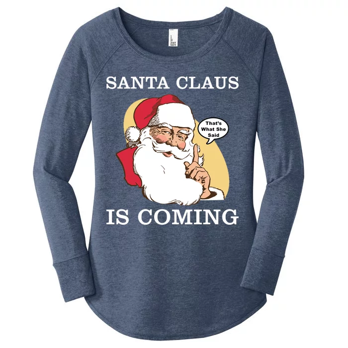 Santa Claus Is Coming That's What She Said Women's Perfect Tri Tunic Long Sleeve Shirt