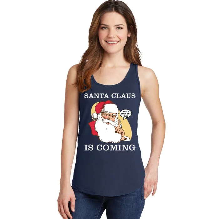 Santa Claus Is Coming That's What She Said Ladies Essential Tank