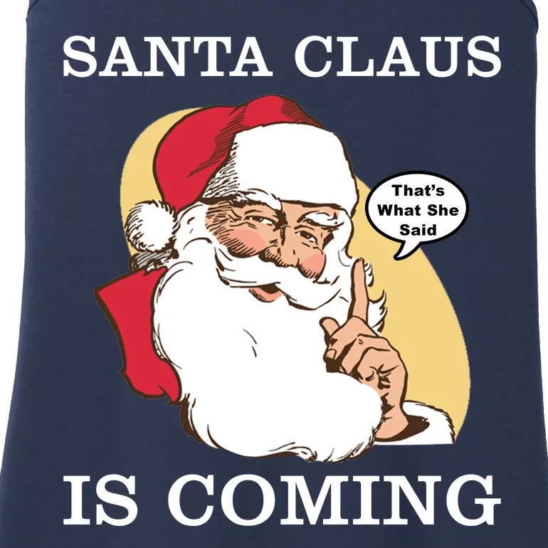 Santa Claus Is Coming That's What She Said Ladies Essential Tank