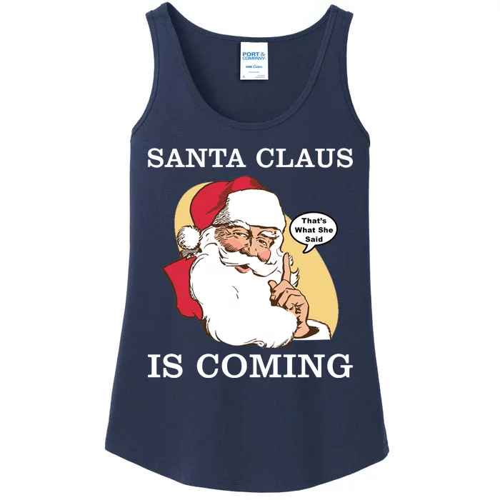 Santa Claus Is Coming That's What She Said Ladies Essential Tank