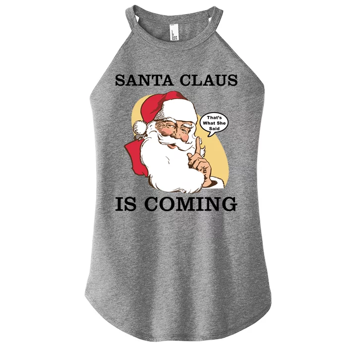 Santa Claus Is Coming That's What She Said Women’s Perfect Tri Rocker Tank