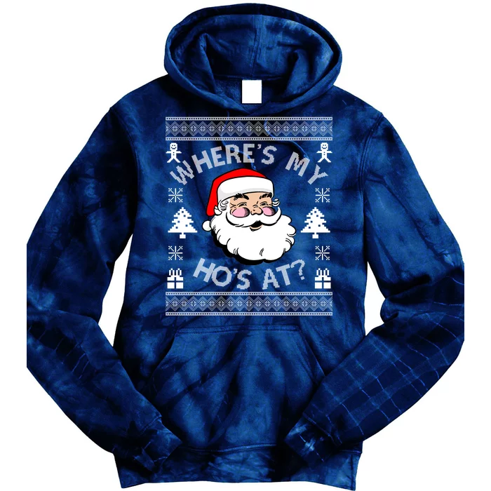 Santa Claus Where's My Ho's At? Funny Ugly Christmas Tie Dye Hoodie