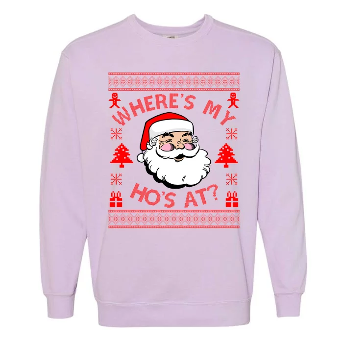 Santa Claus Where's My Ho's At? Funny Ugly Christmas Garment-Dyed Sweatshirt