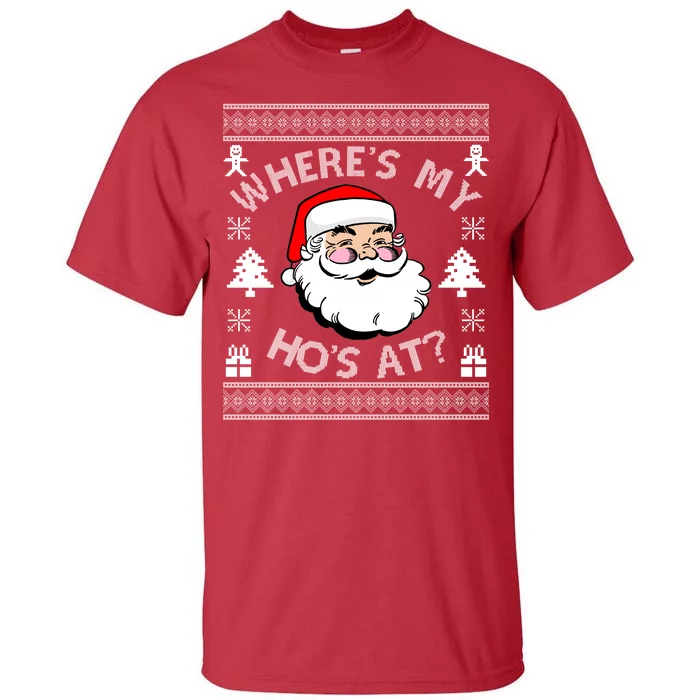 Santa Claus Where's My Ho's At? Funny Ugly Christmas Tall T-Shirt