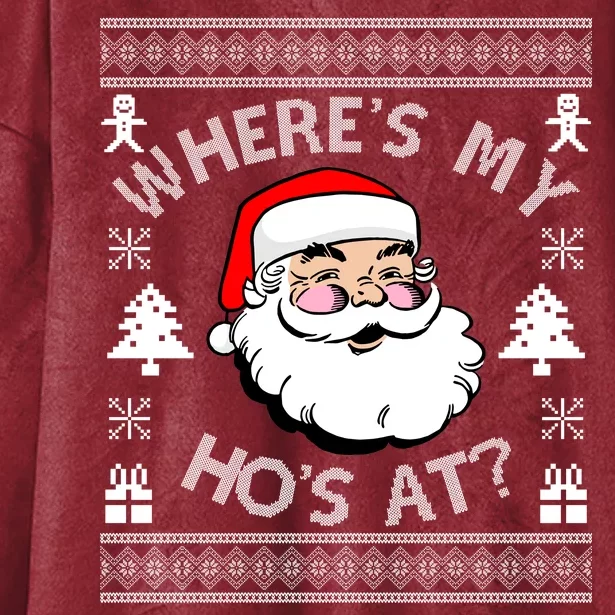 Santa Claus Where's My Ho's At? Funny Ugly Christmas Hooded Wearable Blanket