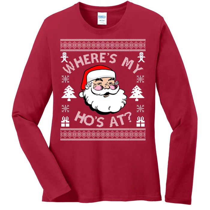 Santa Claus Where's My Ho's At? Funny Ugly Christmas Ladies Long Sleeve Shirt