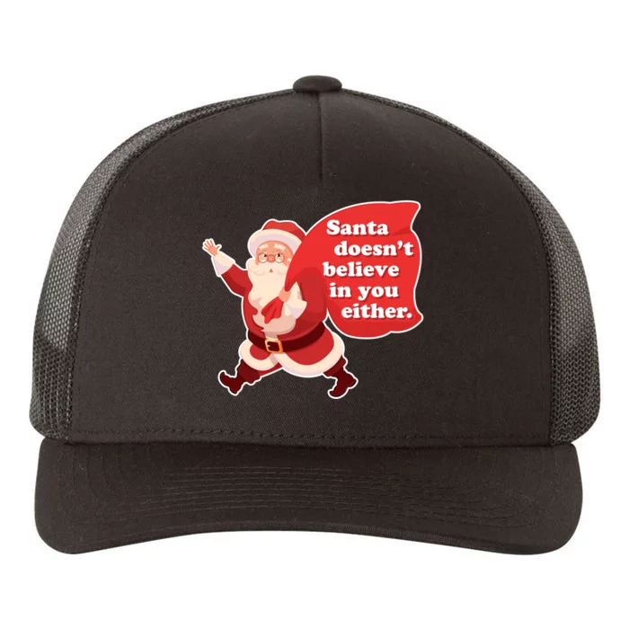 Santa Doesn't Believe In You Either Yupoong Adult 5-Panel Trucker Hat