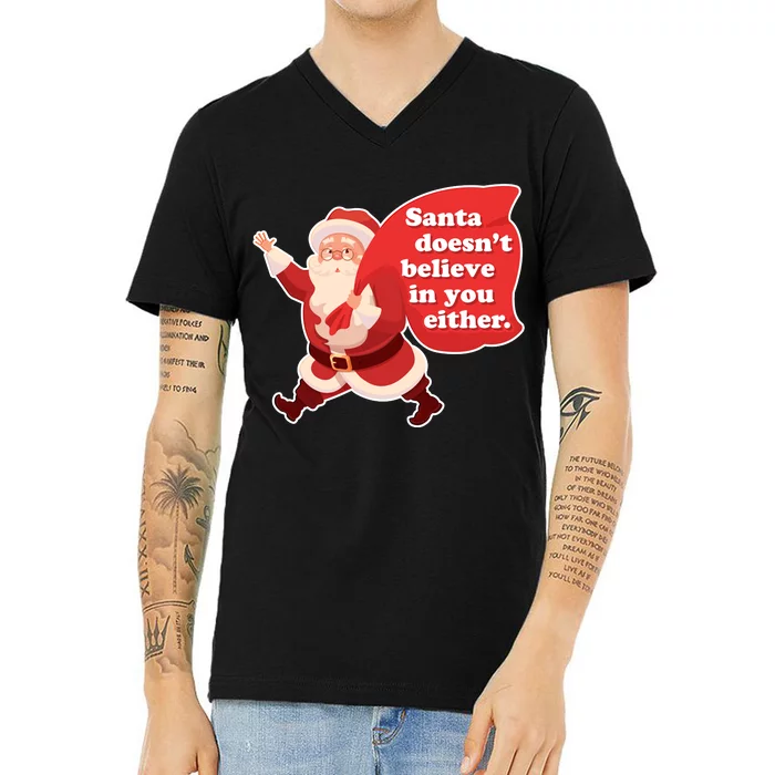 Santa Doesn't Believe In You Either V-Neck T-Shirt