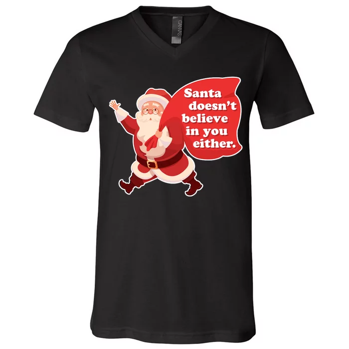 Santa Doesn't Believe In You Either V-Neck T-Shirt