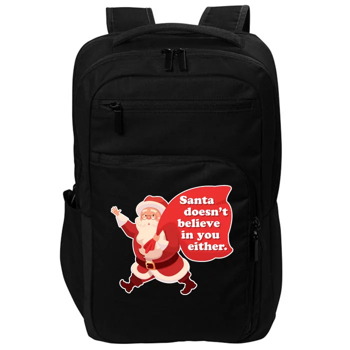 Santa Doesn't Believe In You Either Impact Tech Backpack