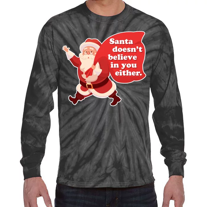 Santa Doesn't Believe In You Either Tie-Dye Long Sleeve Shirt