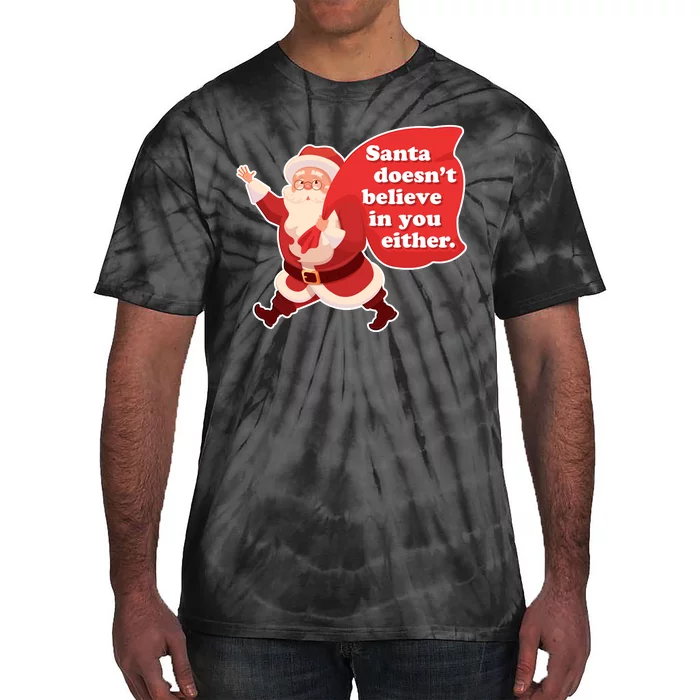 Santa Doesn't Believe In You Either Tie-Dye T-Shirt