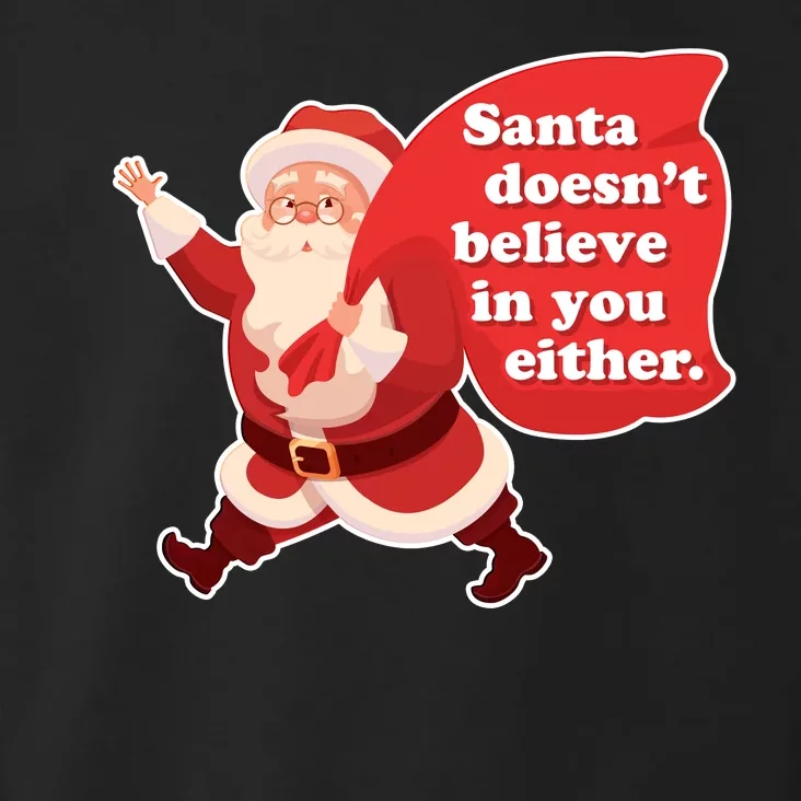 Santa Doesn't Believe In You Either Toddler Hoodie