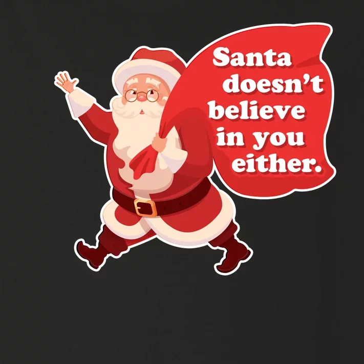 Santa Doesn't Believe In You Either Toddler Long Sleeve Shirt