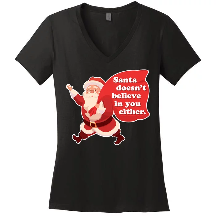 Santa Doesn't Believe In You Either Women's V-Neck T-Shirt