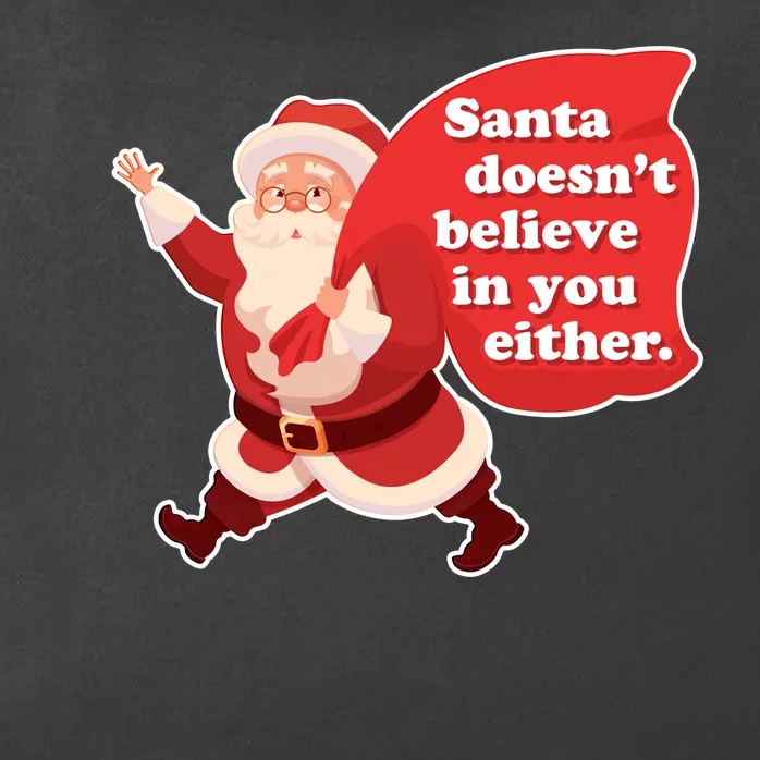 Santa Doesn't Believe In You Either Zip Tote Bag