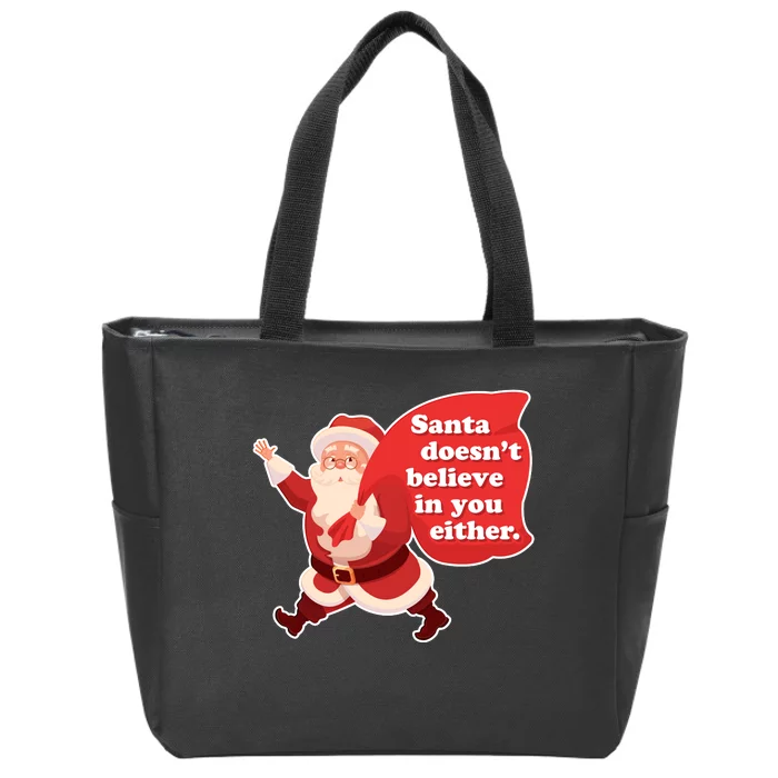 Santa Doesn't Believe In You Either Zip Tote Bag