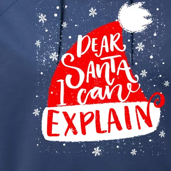 Santa Hat Dear Santa I Can Explain Christmas Performance Fleece Hoodie