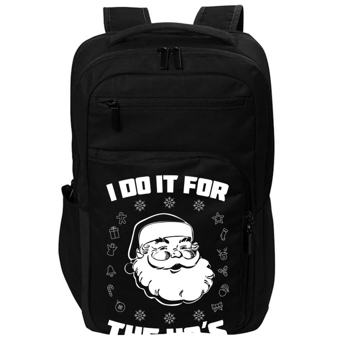 Santa I Do It For The Ho's Funny X-Mas Impact Tech Backpack