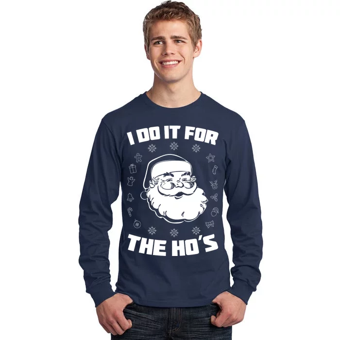 Santa I Do It For The Ho's Funny X-Mas Tall Long Sleeve T-Shirt