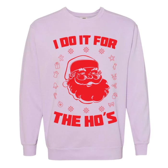 Santa I Do It For The Ho's Funny X-Mas Garment-Dyed Sweatshirt