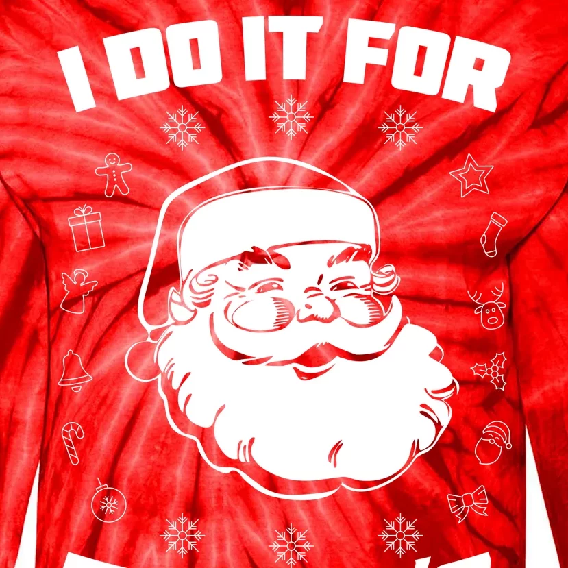 Santa I Do It For The Ho's Funny X-Mas Tie-Dye Long Sleeve Shirt