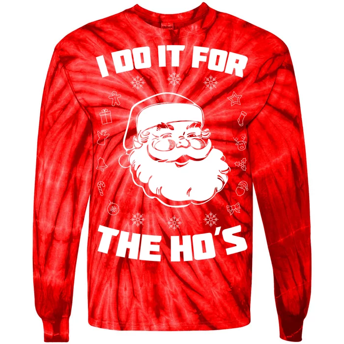 Santa I Do It For The Ho's Funny X-Mas Tie-Dye Long Sleeve Shirt