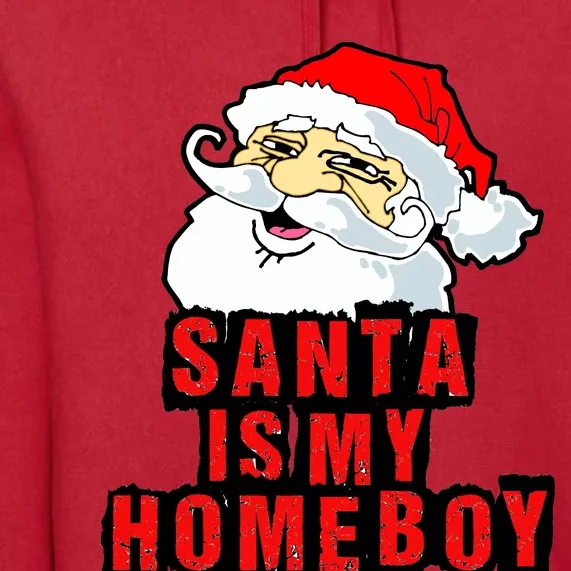 Santa Is My Homeboy Premium Hoodie