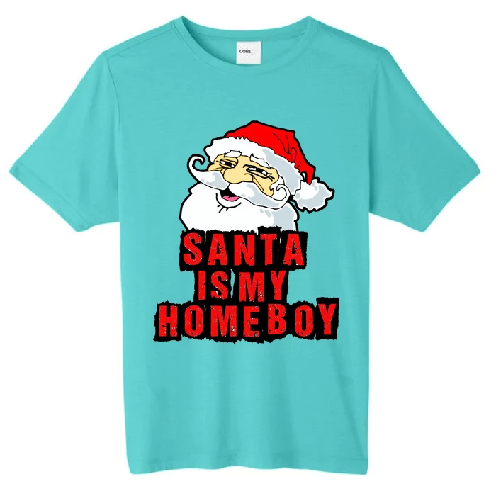 Santa Is My Homeboy ChromaSoft Performance T-Shirt