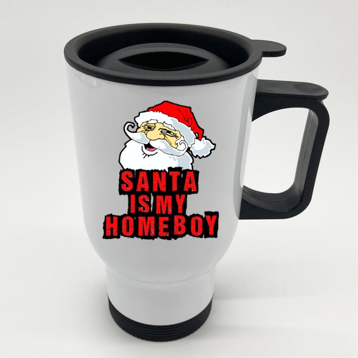 Santa Is My Homeboy Front & Back Stainless Steel Travel Mug