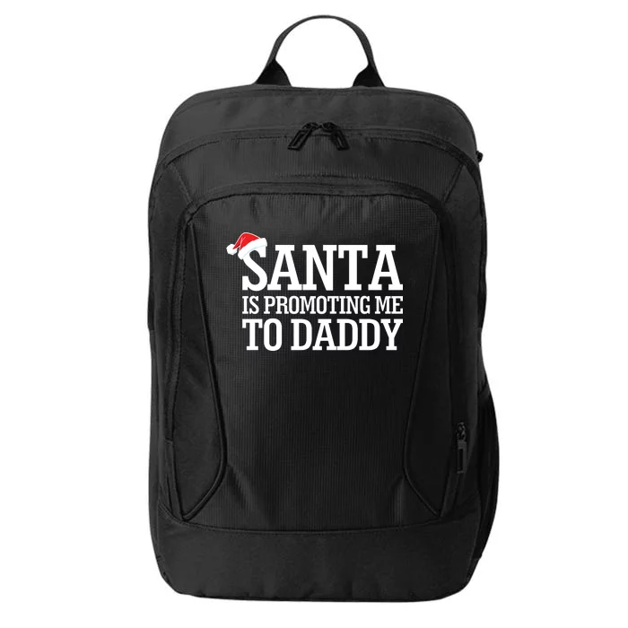 Santa Is Promoting Me To Daddy City Backpack