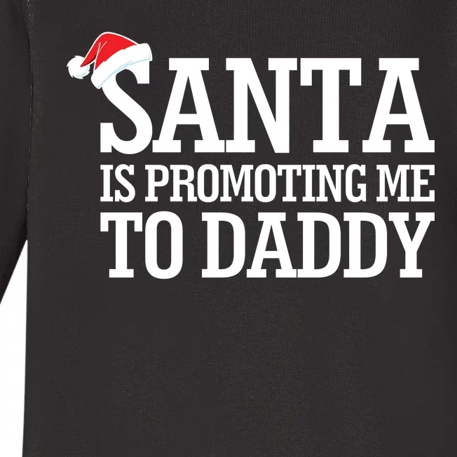 Santa Is Promoting Me To Daddy Baby Long Sleeve Bodysuit