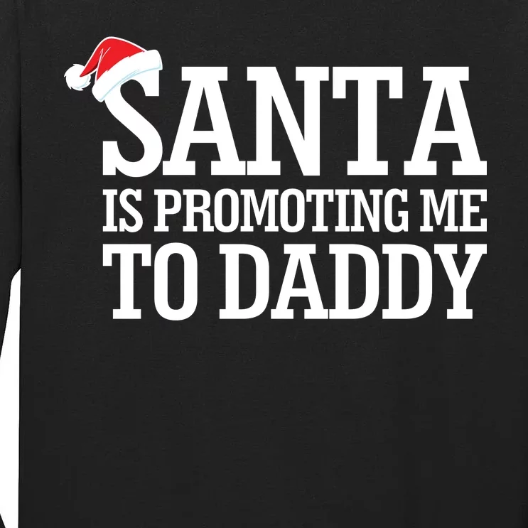 Santa Is Promoting Me To Daddy Tall Long Sleeve T-Shirt