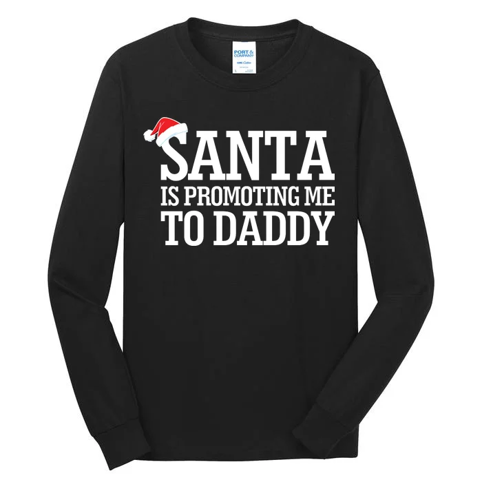 Santa Is Promoting Me To Daddy Tall Long Sleeve T-Shirt