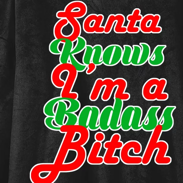 Santa Knows I'm A Badass B*tch Hooded Wearable Blanket