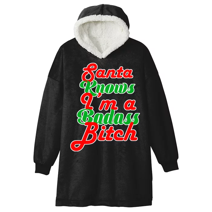 Santa Knows I'm A Badass B*tch Hooded Wearable Blanket