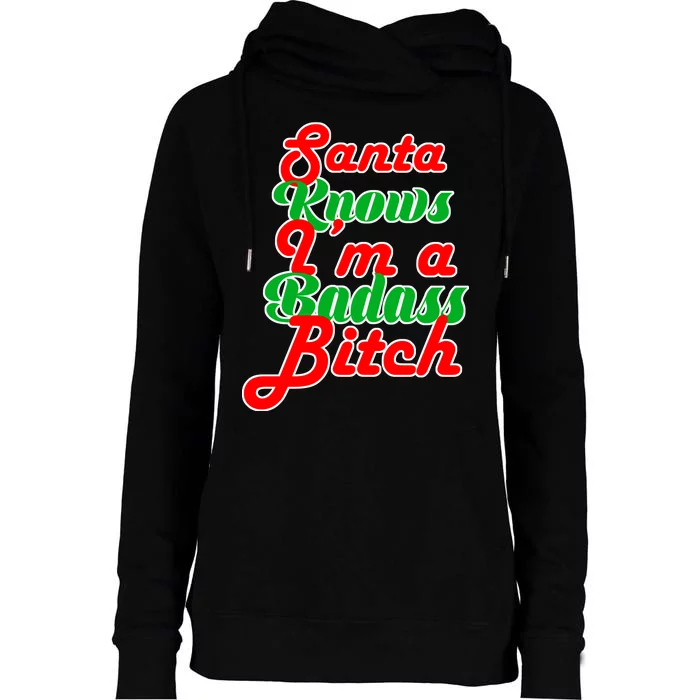 Santa Knows I'm A Badass B*tch Womens Funnel Neck Pullover Hood