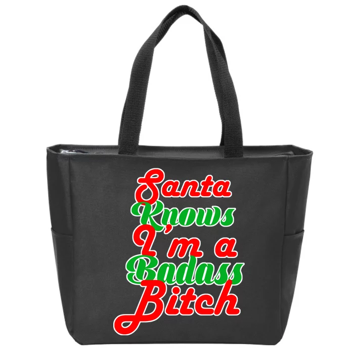 Santa Knows I'm A Badass B*tch Zip Tote Bag