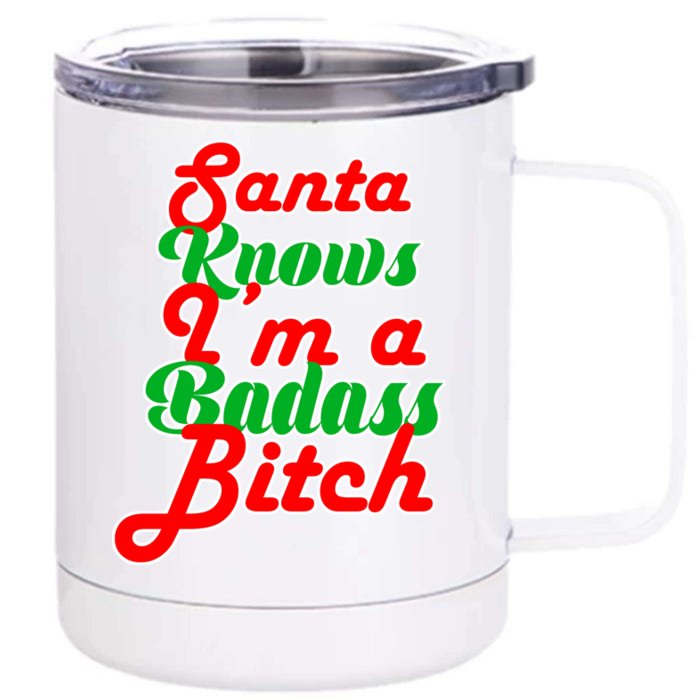 Santa Knows I'm A Badass B*tch Front & Back 12oz Stainless Steel Tumbler Cup