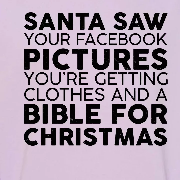 Santa Saw Your Facebook Pictures Christmas Garment-Dyed Sweatshirt