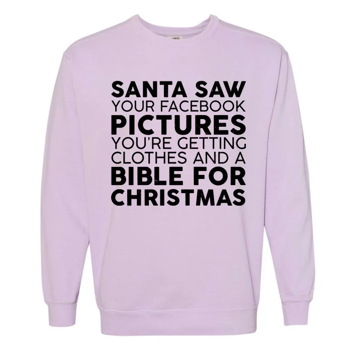 Santa Saw Your Facebook Pictures Christmas Garment-Dyed Sweatshirt