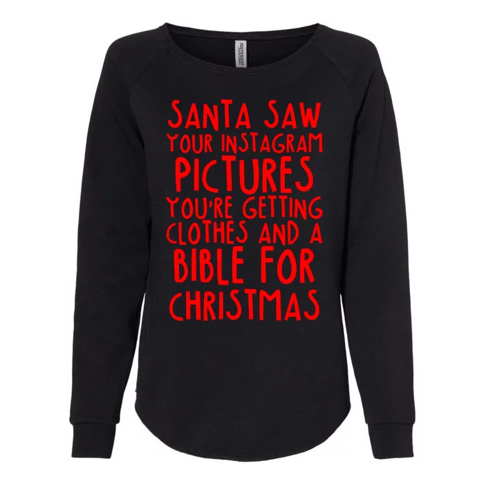 Santa Saw Your Instagram Pictures Womens California Wash Sweatshirt