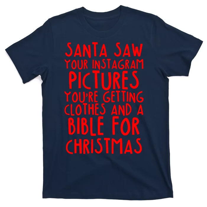 Santa Saw Your Instagram Pictures T-Shirt