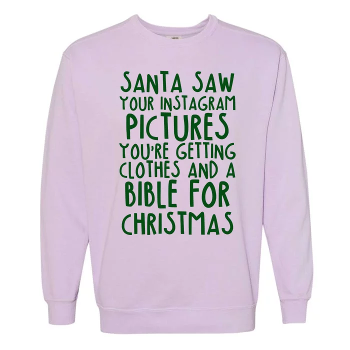 Santa Saw Your Instagram Pictures Garment-Dyed Sweatshirt