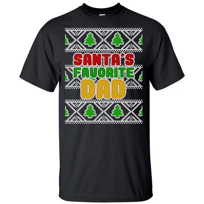 Santa's Favorite Dad Ugly Sweater Tall T-Shirt